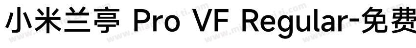 小米兰亭 Pro VF Regular字体转换